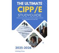 The Ultimate CIPP/E Study Guide 2025-2026 (Intelloqy Press Privacy Certification Series: Master the IAPP CIPP/E, CIPP/US, and CIPM)