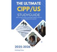The Ultimate CIPP/US Study Guide 2025-2026 (Intelloqy Press Privacy Certification Series: Master the IAPP CIPP/E, CIPP/US, and CIPM)