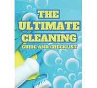 The Ultimate Cleaning Guide and Checklist Log Book - Cleaning Organizer Checklist Notebook- Household Daily, Weekly and Monthly 2 Year Checklist