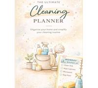 The Ultimate Cleaning Planner: Organize your home and simplify your cleaning routine , 110 Pages | 8,5 x 11 Inches |