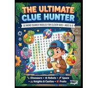 The Ultimate Clue Hunter: Word Search for Kids Ages 6-8: 50 Hybrid Puzzles with Riddles and Clues for Clever Kids