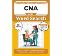 The Ultimate CNA Terminology Word Search: Puzzles for CNA Students, Nursing Assistants, Caregivers, and Healthcare Learners: Volume 2 with 50+ More ... Specialty Terminology Puzzle Book Series)