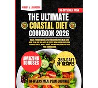 The Ultimate Coastal Diet Cookbook 2026: Ocean-Focused Eating Lifestyle Manual with a 30 Days Meal Plan and 360 Days of Recipes Highlighting ... AND GUIDE NUTRITION COOKBOOK TASTY SERIES)