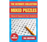 The Ultimate Collection Mixed Puzzles Word Search for Adults: Enjoy Hours of Calm and Mental Stimulation | Relaxing Brain Games | Easy on the Eyes and Full of Variety