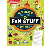 The Ultimate Collection of Fun Stuff for Kids: 600+ Totally Awesome Writing, Drawing, Indoor, and Outdoor Activities