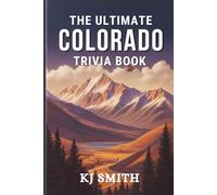 The Ultimate Colorado Trivia Book (The Ultimate US States Trivia Books)