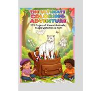 The Ultimate Coloring Adventure: 233 Pages of Kawaii Animals, Magical Homes & Fun for Kids and Teens.