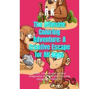 The Ultimate Coloring Adventure: A Creative Escape for All Ages: "Relax, Unwind, and Let Your Imagination Run Wild with Stunning Designs and Patterns"
