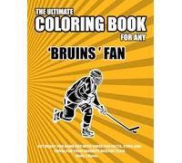 The Ultimate Coloring Book for any Bruins Fan.: Get ready for game day with these fun facts, stats and trivia for your favorite Boston team. (Ice Hockey)