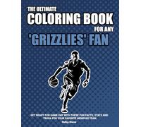 The Ultimate Coloring Book for any Grizzlies Fan.: Get ready for game day with these fun facts, stats and trivia for your favorite Memphis team.