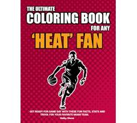 The Ultimate Coloring Book for any Heat Fan: Get ready for game day with these fun facts, stats and trivia for your favorite Miami team.