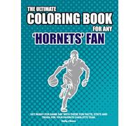 The Ultimate Coloring Book for any Hornets Fan.: Get ready for game day with these fun facts, stats and trivia for your favorite Charlotte team.