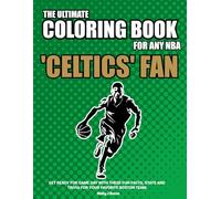 The Ultimate Coloring Book for any NBA Celtics Fan.: Get ready for game day with these fun facts, stats and trivia for your favorite Boston team. (NBA Basketball Coloring Books)