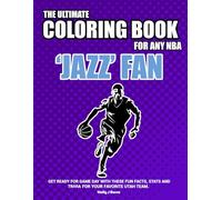 The Ultimate Coloring Book for any NBA Jazz Fan.: Get ready for game day with these fun facts, stats and trivia for your favorite Utah team.