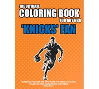 The Ultimate Coloring Book for any NBA Knicks Fan.: Get ready for game day with these fun facts and trivia for your favorite New York team. (NBA Basketball Coloring Books)