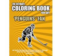 The Ultimate Coloring Book for any Penguins Fan.: Get ready for game day with these fun facts, stats and trivia for your favorite Pittsburgh team. (Ice Hockey)