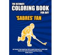 The Ultimate Coloring Book for any Sabres Fan.: Get ready for game day with these fun facts, stats and trivia for your favorite Buffalo team. (Ice Hockey)