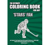 The Ultimate Coloring Book for any Stars Fan.: Get ready for game day with these fun facts, stats and trivia for your favorite Dallas team. (Ice Hockey)