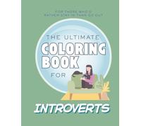 The Ultimate Coloring Book for Introverts: 40 Fun Designs and Clever Sayings