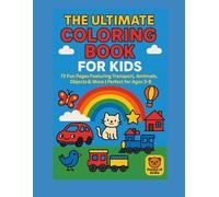 THE ULTIMATE COLORING BOOK FOR KIDS: 72 Fun Pages Featuring Transport, Animals, Objects & More (HappyCub Coloring Books)