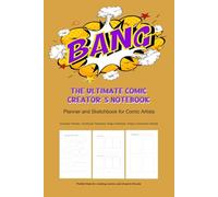 The ultimate Comic Creators Notebook: Planner and Sketchbook for Artists