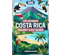 The Ultimate Costa Rica Bucket List Guide: Top Destinations, Adventures, and Travel Tips for an Unforgettable Trip