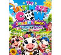 The Ultimate Cow Coloring Book: Cute, Funny, and Beautiful Cows to Color
