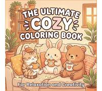 The Ultimate Cozy Coloring Book: Cute Hygge Spaces, Comfy Rooms & Relaxing Aesthetic Designs for Adults and Teens