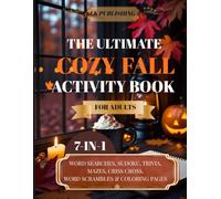 The Ultimate Cozy Fall Activity Book for Adults: 7-in-1 Activity Collection with Word Searches, Sudoku, Trivia, Mazes, Criss Cross, Word Scrambles & Coloring Pages | Autumn & Halloween Fun