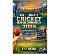 The Ultimate Cricket Season Companion 2026: A Season-by-Season Guide to International Tours, County Cricket, and Major Tournaments