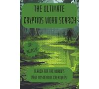 The Ultimate Cryptids Word Search: Word Search Puzzles with Easy-to-Read Print About Bigfoot, Mothman, and Other Legendary Cryptids | 6x9 Inches | 110 ... for Vacations, Holidays, and Leisure Time
