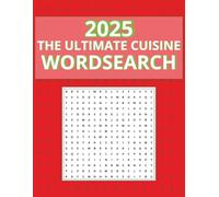 THE ULTIMATE CUISINE WORDSEARCH: Discover foods from all around the world, 2025 wordsearch for all ages