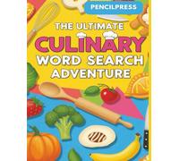 The Ultimate Culinary Word Search Adventure: A Delicious Journey Through 140 Themed Puzzles and Over 2500 Unique Words | Large Print Wordsearches for ... Seniors, Kids | 8.5x11 Inches, 211 Pages