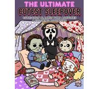 The Ultimate Cutest Sleepover Coloring Book: Bold and Easy Coloring Pages with Adorable Pajama Parties, Pillow Forts, Movie Nights, Sweet Treats, and Cozy Friendship Moments