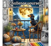 The Ultimate Dachshund Challenge: A Precision Coloring Journey: "50 Detailed Doxie Designs from Stress Relief & Relaxing Simplicity to Intricate Masterpieces"