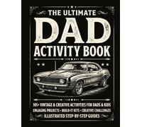 The Ultimate Dad Activity Book: Fun Father’s Day Coloring Pages, Mazes, Word Searches & Brain Games for Kids and Fathers to Enjoy Together