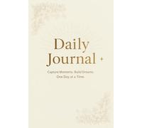 The Ultimate Daily Journal: A Guided Undated Planner for Goals, Gratitude, Habits & Mental Clarity
