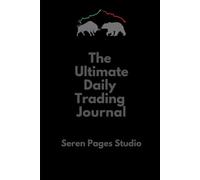 The Ultimate Daily Trading Journal: Track | Reflect | Improve | Grow