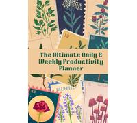 The Ultimate Daily & Weekly Productivity Planner: Stay Organized, Set Goals & Maximize Every Hour - Includes Monthly, Weekly, and Daily Scheduling Pages