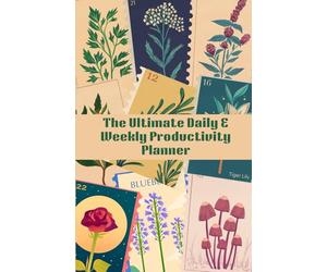The Ultimate Daily & Weekly Productivity Planner: Stay Organized, Set Goals & Maximize Every Hour - Includes Monthly, Weekly, and Daily Scheduling Pages