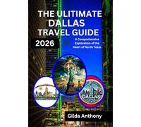 The Ultimate Dallas Travel Guide 2026: A Comprehensive Exploration of the Heart of North Texas
