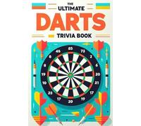 The Ultimate Darts Trivia Book (The Ultimate Sports Trivia Books)