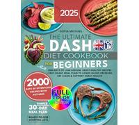 The Ultimate DASH Diet Cookbook for Beginners:: 2000 Days of Low-Sodium, Heart-Healthy Recipes • Easy 30-Day Meal Plan to Lower Blood Pressure, Eat ... Heart Health (Sofia’s Healing Kitchen)