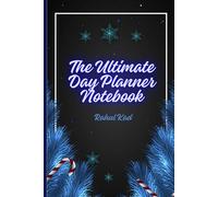 The Ultimate Day Planner Notebook: Stay Organized, Productive, and Inspired