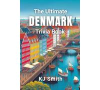 The Ultimate Denmark Trivia Book (The Ultimate Trivia Books - Around the World Edition)