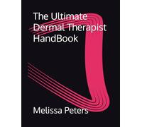 The Ultimate Dermal Therapist HandBook