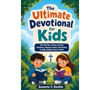 The Ultimate Devotional for Kids: One Full Year of Easy and Fun Devotions, Memory Verses, and Prayers to Help Children Grow in Faith