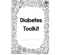 The Ultimate Diabetes Toolkit (Black and White): From diagnosis to treatment record book for optimal glucose management (Diabetes Toolkit Planners)