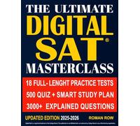 The Ultimate Digital SAT Masterclass: Break Through the SAT Barrier: Dozens of Full Tests, Thousands of Study Resources and a 98% Pass Rate on Your First Try!