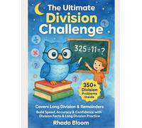 The Ultimate Division Challenge - 350+ Practice Problems with Remainders: Math Workbook for Kids Ages 8-12 - Build Speed, Accuracy & Confidence with Division Facts & Long Division Practice